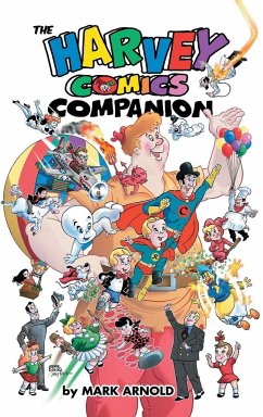 The Harvey Comics Companion (hardback) - Arnold, Mark