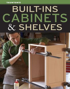 Built-Ins, Cabinets & Shelves - Editors of Fine Homebuilding and Fine Woodworking