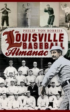 The Louisville Baseball Almanac - Borries, Philip von
