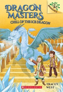 Cover Chill of the Ice Dragon: A Branches Book (Dragon Masters #9)