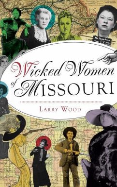 Wicked Women of Missouri - Wood, Larry