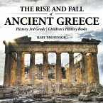 The Rise and Fall of Ancient Greece - History 3rd Grade   Children's History Books