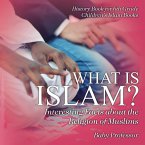 What is Islam? Interesting Facts about the Religion of Muslims - History Book for 6th Grade   Children's Islam Books