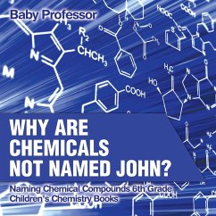 Why Are Chemicals Not Named John? Naming Chemical Compounds 6th Grade   Children's Chemistry Books - Baby