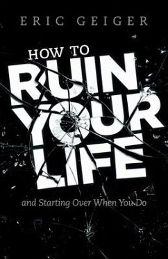 How to Ruin Your Life - Geiger, Eric