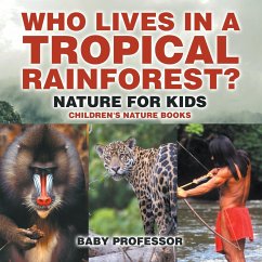 Who Lives in A Tropical Rainforest? Nature for Kids   Children's Nature Books - Baby