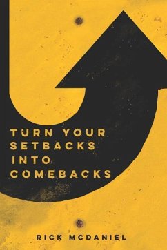 Turn Your Setbacks Into Comebacks - McDaniel, Rick