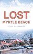 Lost Myrtle Beach - Bild 1