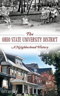 The Ohio State University District: A Neighborhood History - Foster, Emily