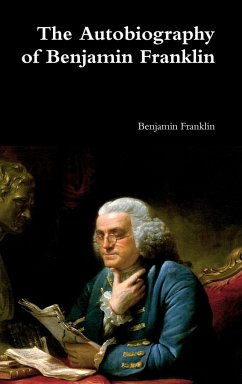 The Autobiography of Benjamin Franklin - Franklin, Benjamin