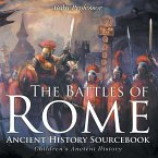 The Battles of Rome - Ancient History Sourcebook   Children's Ancient History