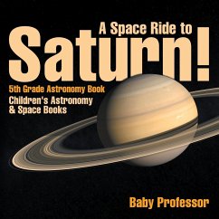 A Space Ride to Saturn! 5th Grade Astronomy Book   Children's Astronomy & Space Books - Baby
