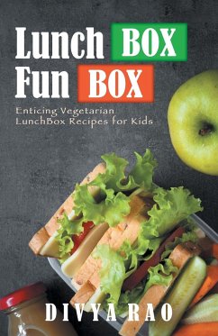 LunchBox FunBox: Enticing Vegetarian LunchBox Recipes for Kids - Rao, Divya