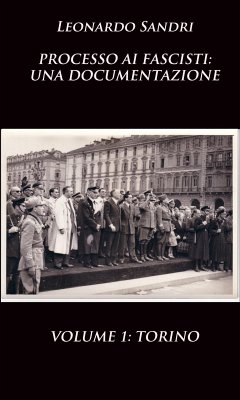 Cover Processo ai fascisti: una documentazione. Volume 1 Torino (eBook, PDF)