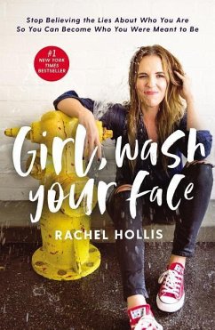 Girl, Wash Your Face - Hollis, Rachel