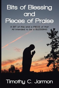 Bits of Blessing and Pieces of Praise - Jarmon, Timothy C.