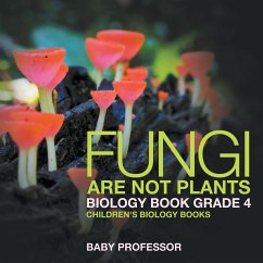 Fungi Are Not Plants - Biology Book Grade 4   Children's Biology Books - Baby