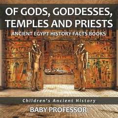 Of Gods, Goddesses, Temples and Priests - Ancient Egypt History Facts Books   Children's Ancient History - Baby