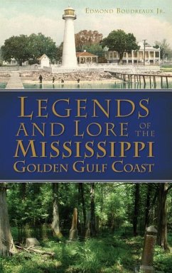Legends and Lore of the Mississippi Golden Gulf Coast - Boudreaux, Edmond