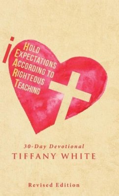 iHEART (I Hold Expectations According to Righteous Teaching) - White, Tiffany