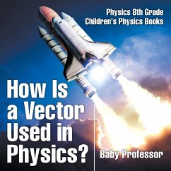 How Is a Vector Used in Physics? Physics 8th Grade   Children's Physics Books - Baby