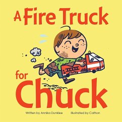 A Fire Truck for Chuck - Dunklee, Annika