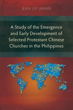 A Study of the Emergence and Early Development of Selected Protestant Chinese Churches in the Philippines - Uayan, Jean Uy