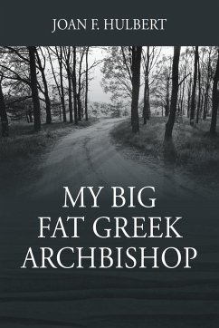 My Big Fat Greek Archbishop - Hulbert, Joan F