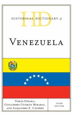 Historical Dictionary of Venezuela, Third Edition - Caceres, Alejandro E.;Straka, Tomas;Mirabal, Guillermo Guzman