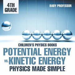 Potential Energy vs. Kinetic Energy - Physics Made Simple - 4th Grade   Children's Physics Books - Baby