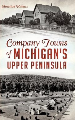 Company Towns of Michigan's Upper Peninsula - Holmes, Christian