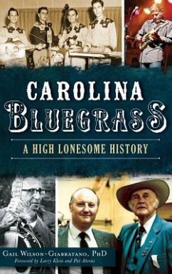 Carolina Bluegrass: A High Lonesome History - Wilson-Giarratano, Gail