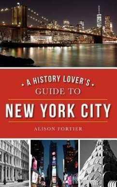 A History Lover's Guide to New York City - Fortier, Alison