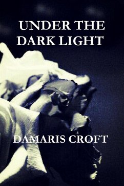 Under the Dark Light - Croft, Damaris