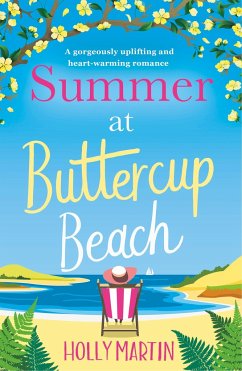 Summer at Buttercup Beach: A Gorgeously Uplifting and Heartwarming Romance - Martin, Holly