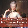 Marie Antoinette and Her Lavish Parties... - Bild 1