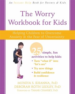 The Worry Workbook for Kids - Khanna PhD, Muniya S.; Ledley, Deborah Roth