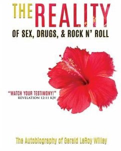 The Reality of Sex, Drugs and Rock and Roll - Willey, Gerald Leroy