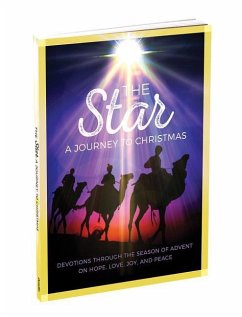 The Star: A Journey to Christmas: Devotions Through the Season of Advent on Hope, Love, Joy, and Peace - Outreach Inc