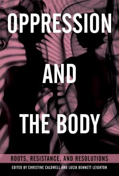Oppression and the Body - Caldwell, Christine; Leighton, Lucia Bennett