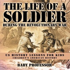 The Life of a Soldier During the Revolutionary War - US History Lessons for Kids Children's American History - Baby
