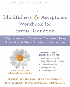 The Mindfulness and Acceptance Workbook for Stress Reduction - Livheim, Fredrik; Bond, Frank; Ek, Daniel