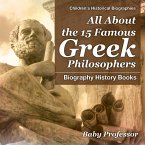 All About the 15 Famous Greek Philosophers - Biography History Books   Children's Historical Biographies