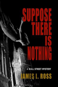 Suppose There Is Nothing - Ross, James L.