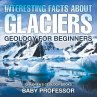Interesting Facts About Glaciers -... - Bild 1
