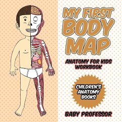 My First Body Map - Anatomy for Kids Workbook   Children's Anatomy Books - Baby