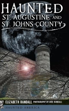 Haunted St. Augustine and St. Johns County - Randall, Elizabeth