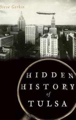 Hidden History of Tulsa - Gerkin, Steve