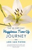 The 30 Day Happiness Tune-Up Journey: Volume 1