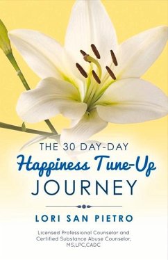 The 30 Day Happiness Tune-Up Journey: Volume 1 - Pietro, Lori San